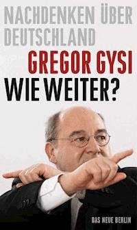 Wie weiter? - Gregor Gysi - ebook