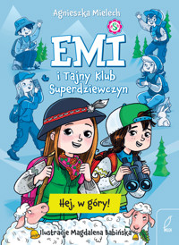 Emi i Tajny Klub Superdziewczyn. Hej, w góry! Tom 13 - Agnieszka Mielech - książka