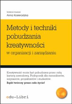 Metody i techniki pobudzania kreatywności w organizacji i zarządzaniu