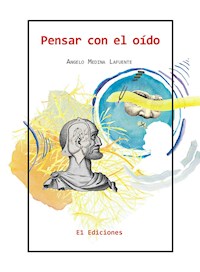 Pensar con el oído - Angelo Medina Lafuente - ebook