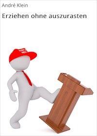 Erziehen ohne auszurasten - André Klein - ebook