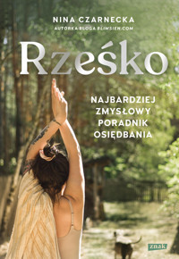 Rześko. Najbardziej zmysłowy poradnik osiędbania - Nina Czarnecka - ebook + książka