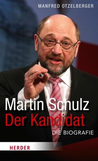Martin Schulz - Der Kandidat - Manfred Otzelberger - ebook