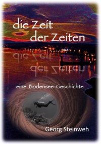Die Zeit der Zeiten - Georg Steinweh - ebook