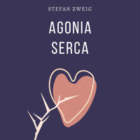 Agonia serca - Stefan Zweig - audiobook