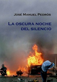 La oscura noche del silencio - José Manuel Pedrós García - ebook
