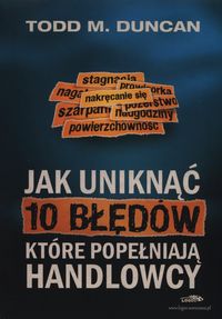 Jak uniknąć 10 błędów, które popełniają handlowcy - Todd Duncan - książka