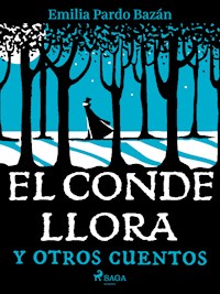 El conde llora y otros cuentos - Émilia Pardo Bazan - ebook