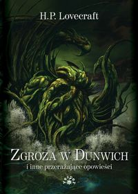 Zgroza w Dunwich i inne przerażające opowieści - Lovecraft Howard Phillips - książka