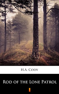 Rod of the Lone Patrol - H. A. Cody - ebook