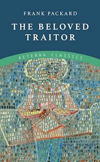 The Beloved Traitor - Frank Packard - ebook