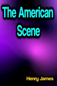 The American Scene - Henry James - ebook