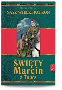 Święty Marcin z ToursNasz wielki Patron - Bejda Henryk - książka