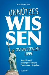 Unnützes Wissen Ostwestfalen-Lippe. - Matthias Rickling - ebook