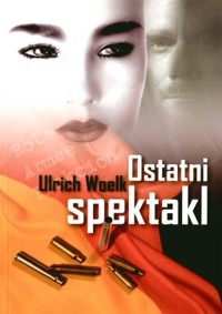 Ostatni spektakl - Urlich Woelk - książka