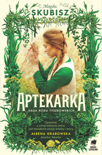 Aptekarka. Saga rodu Tyszkowskich. Tom 1 - Magda Skubisz - ebook + audiobook + książka