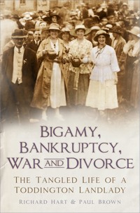 Bigamy, Bankruptcy, War and Divorce - Richard Hart - ebook