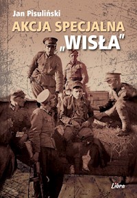 Akcja specjalna Wisła - Pisuliński Jan - książka