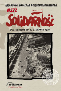 Krajowa Komisja Porozumiewawcza NSZZ Solidarność. Posiedzenie 10-12 sierpnia 1981 -  - książka
