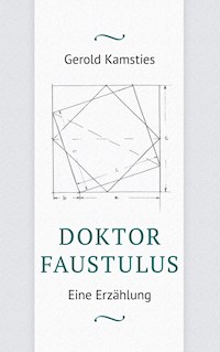 Doktor Faustulus - Gerold Kamsties - ebook
