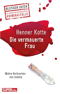 Die vermauerte Frau - Henner Kotte - ebook