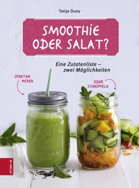 Smoothie oder Salat? - Tanja Dusy - ebook
