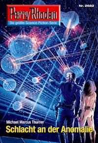 Perry Rhodan 2682: Schlacht an der Anomalie - Michael Marcus Thurner - ebook