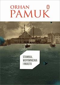 Stambuł. Wspomnienia i miasto - Orhan Pamuk - ebook