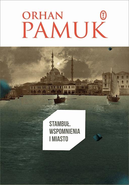 Okładka książki Stambuł. Wspomnienia i miasto