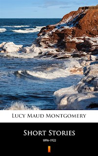 Short Stories. 1896–1922 - Lucy Maud Montgomery - ebook