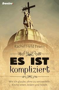 Es ist kompliziert - Rachel Held Evans - ebook