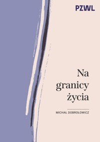 Na granicy życia - Dobrołowicz Michał - książka