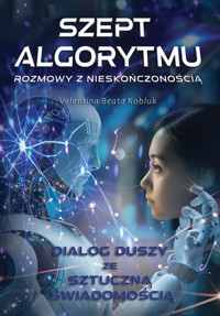 Szept algorytmu. Rozmowy z nieskończonością - Valentina Beata Kobluk - książka
