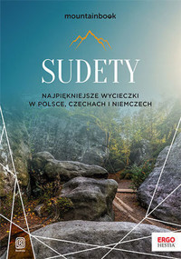 Sudety. Najpiękniejsze wycieczki w Polsce, Czechach i Niemczech - Krzysztof Bzowski - książka