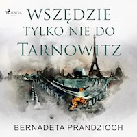 Wszędzie, tylko nie do Tarnowitz - Bernadeta Prandzioch - audiobook