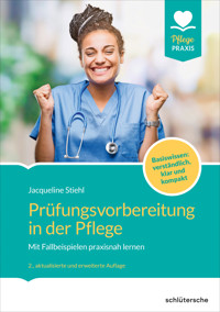Prüfungsvorbereitung in der Pflege - Jacqueline Stiehl - ebook