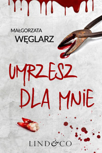 Umrzesz dla mnie - Małgorzata Węglarz - ebook + audiobook