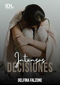 Intensas decisiones - Delfina Falzone - ebook