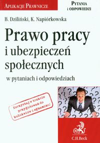 Prawo pracy i ubezpieczeń społecznych w pytaniach i odpowiedziach - Dziliński Bartłomiej, Napiórkowska Karolina - książka