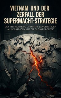 Vietnam und der Zerfall der Supermacht-Strategie - Heinrich Adler - ebook
