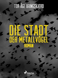 Die Stadt der Metallvögel - Tor Åge Bringsværd - ebook