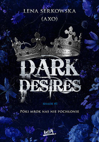 Dark desires - Lena Serkowska - ebook + książka