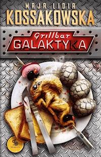 Grillbar Galaktyka - Maja Lidia Kossakowska - ebook + audiobook