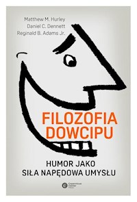 Filozofia dowcipu - Hurley Matthew M., Dennett Daniel C., AdamsJr. Reginald B. - książka