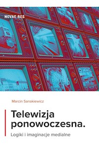 Telewizja ponowoczesna - Marcin Sanakiewicz - książka