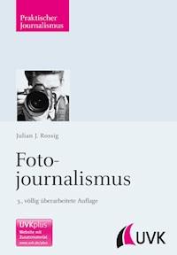 Fotojournalismus - Julian J. Rossig - ebook