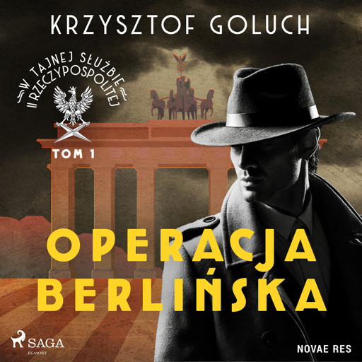 Okładka książki W tajnej służbie II Rzeczypospolitej. Tom I. Operacja berlińska