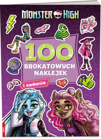 Monster High 100 brokatowych naklejek -  - książka