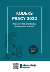 Kodeks pracy 2022 Przepisy dla praktyków Planowane zmiany -  - książka