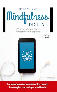 Mindfulness digital - David M. Levy - ebook
